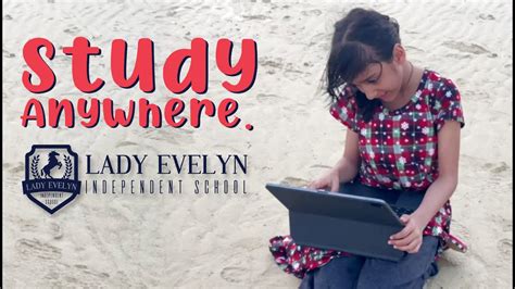 Study Anywhere Lady Evelyn Independent School Youtube