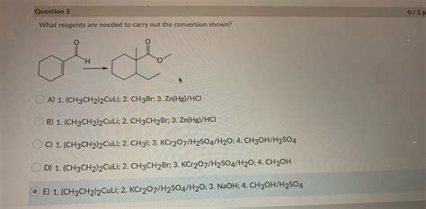 Solved Question 5 011p What Reagents Are Needed To Carry Out