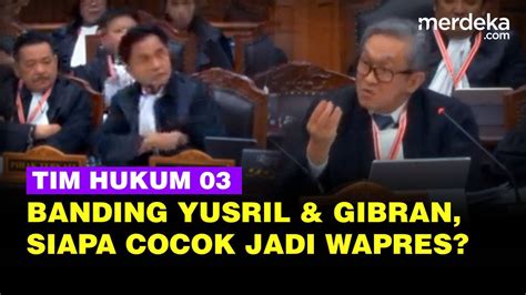 Tim Hukum Singgung Yusril Dan Gibran Di Sidang Phpu Siapa Cocok Jadi