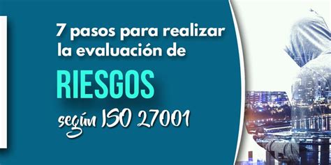 Pasos Para Realizar La Evaluaci N De Riesgos Bajo La Iso En Tu