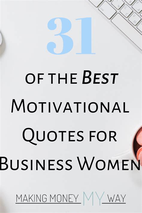 31 of the BEST motivational quotes for Business Women. These Super ...