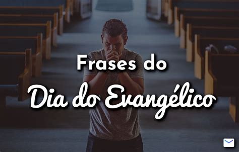 Frases Do Dia Do Evang Lico Top Frases Mensagens