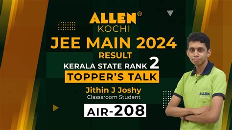 Jee Main 2024 Kerala State Topper 2 Air 208 Jithin J Joshy Toppers Talk Allen Kochi Youtube