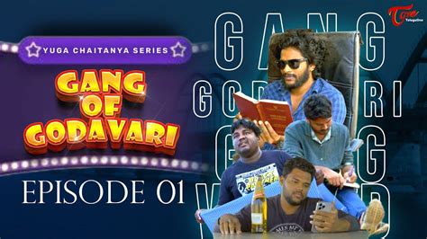 Gang Of Godavari Telugu Comedy Series Epi 1 By Yuga Chaitanya