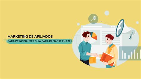 Marketing De Afiliados Para Principiantes Guía Para Iniciarse En 2021