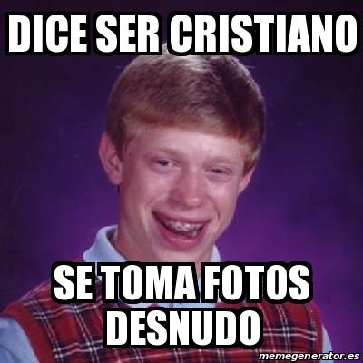 Meme Bad Luck Brian Dice Ser Cristiano Se Toma Fotos Desnudo 18851135