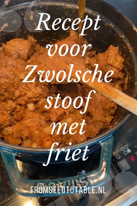 Recept Voor Zwolsche Stoof Met Friet Zelf Stoofvlees Maken Is Simpel