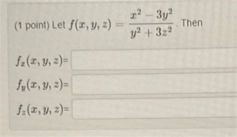 Solved 1 Point Let F X Y Z Y2 3z2x2−3y2 Then