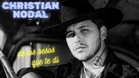 Karaoke De Los Besos Que Te Di Christian Nodal Youtube