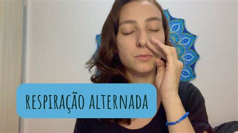 Respiração Alternada Como Fazer Youtube