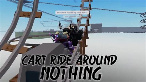 Slow And Steady Wins The Race Cart Ride Around Nothing Youtube