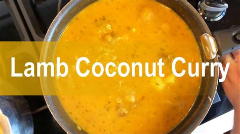 Lamb Curry With Coconut Milk Youtube