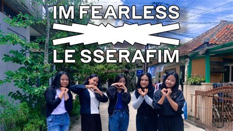 DANCE COVER LE SERRAFIM FEARLESS REMIX BY FEARLESS CREW YouTube