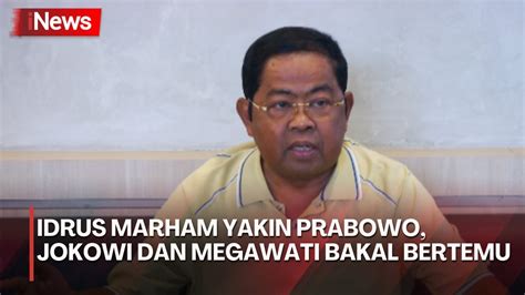 Sebut Jokowi Prabowo Dan Megawati Bakal Bertemu Idrus Marham Ini