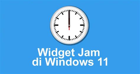 Cara Menambahkan Widget Jam Di Windows