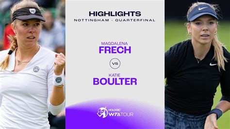 Magdalena Frech Vs Katie Boulter Nottingham Quarterfinal Wta