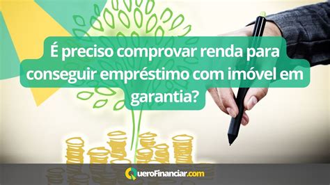 Preciso Comprovar Renda Para Conseguir Empr Stimo Im Vel Em