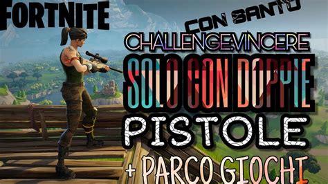 Live Fortnite Challenge Vincere Solo Con Doppie Pistole Youtube