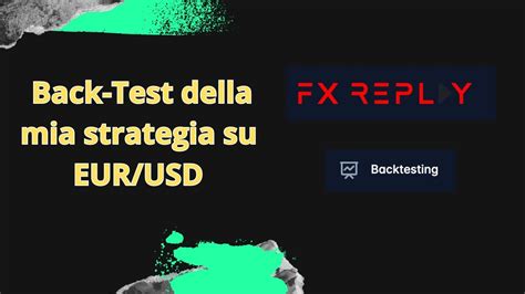 Porto Il Backtest Della Mia Strategia Di Trading Su Eur Usd Youtube