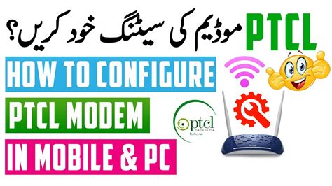 How To Configure Ptcl Modem Configure Ptcl Modem Settings In Mobile And Pc Youtube