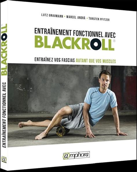 Entra Nement Fonctionnel Avec Blackroll Torsten Pfitzer Amphora