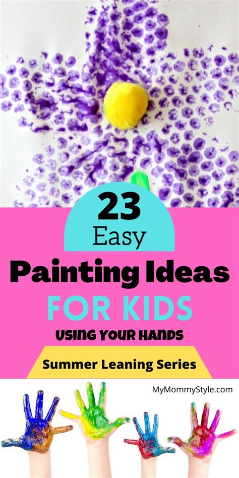 23 Easy Painting Ideas For Kids Using Your Hands My Mommy Style