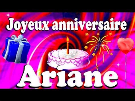 Joyeux Anniversaire Ariane Mes Voeux Les Plus Sinc Res Youtube