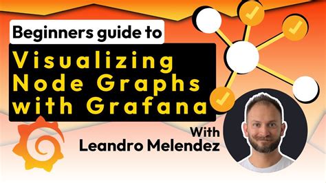 Beginners Guide Visualizing Node Graphs Grafana Youtube