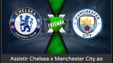 Chelsea X Manchester City Ao Vivo HD HOJE YouTube