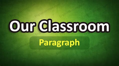 My Classroom Paragraph For Students Of Class 5 To 10 2025
