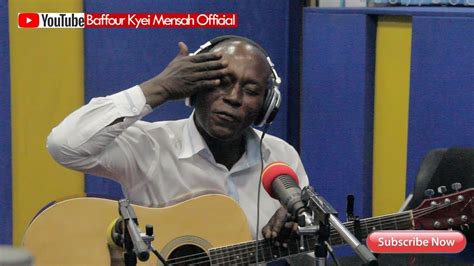 I Was Slapped By Some One Because Of My Song Baffour Kyei Mensah