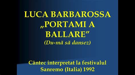 Luca Barbarossa Portami a ballare Du mă să dansez cu subt RO YouTube