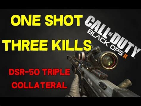 1 Bullet 3 Kills Call Of Duty Black Ops II DSR 50 Triple Collateral