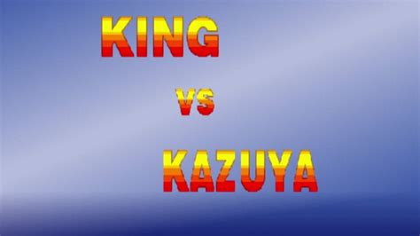 King Vs Kazuya Tekken Youtube