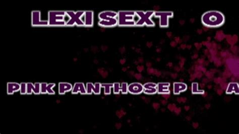 Lexi Sexton Pink Pantyhose Play WMV X Amateur Adventures