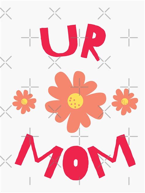 Ur Mom Sticker By Cc Artwork Redbubble