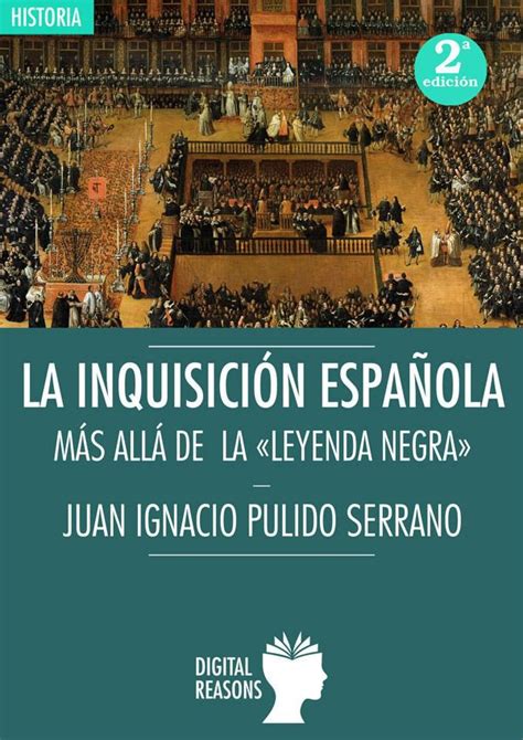 La Inquisici N Espa Ola M S All De La Leyenda Negra