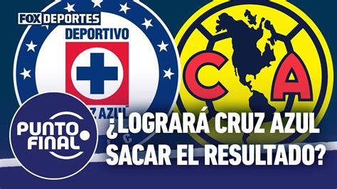 C Mo Va A Quedar El Duelo Entre Cruz Azul Y Am Rica Punto Final