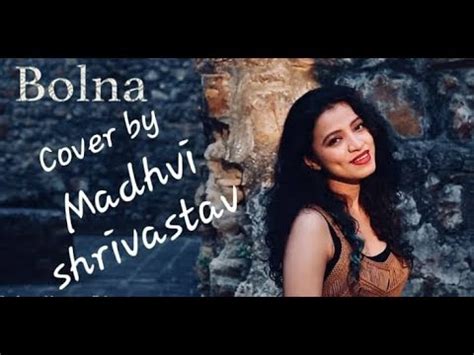 Bolna Kapoor Sons By Madhvi Shrivastav Cover Songs Full Hd