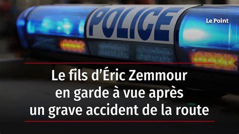 Le fils dÉric Zemmour en garde à vue après un grave accident de la