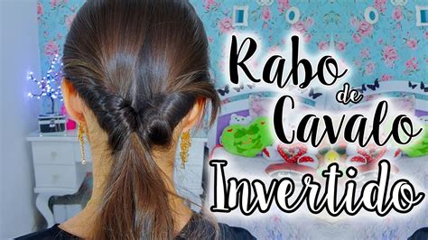 RABO DE CAVALO INVERTIDO Penteado Fácil e Delicado YouTube