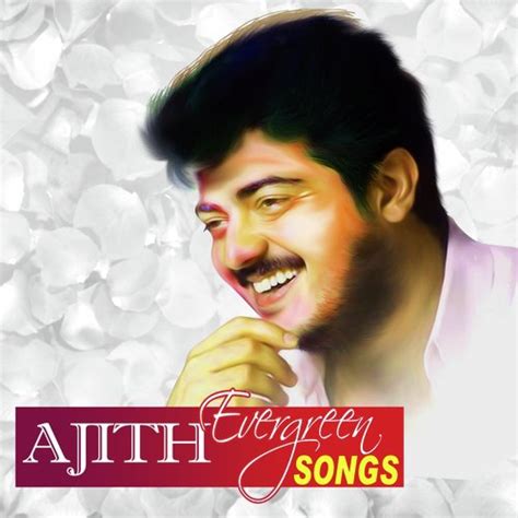 Ajith Evergreen Songs Songs Download - Free Online Songs @ JioSaavn