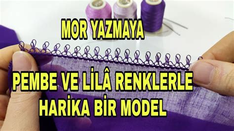 183 MODEL MOR YAZMAYA LİLA VE PEMBE RENKLER İLE GÜZEL Mİ GÜZEL BİR