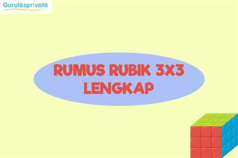 Rumus Rubik 3x3 Lengkap Guru Les Privat Jakarta