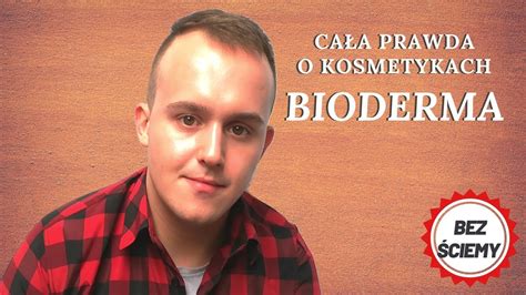 Bez Ciemy Ca A Prawda O Kosmetykach Bioderma Youtube