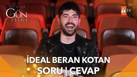 Kavga sahnemizi gerçek sandılar İdeal Beran Kotan ile Soru Cevap