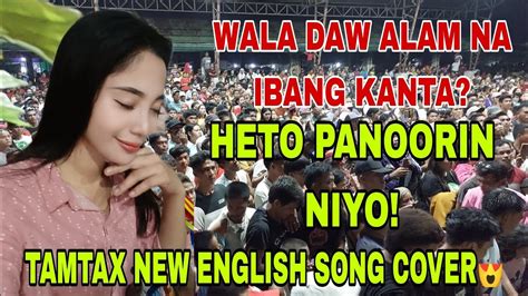 Tamtax New English Song Cover Magaling Talaga Kahit Klaseng Kanta