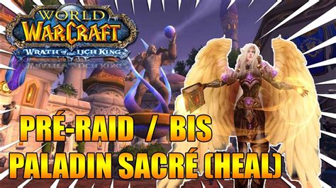 Wow Wotlk Paladin Heal Stuff PrÉ Raid Bis Youtube