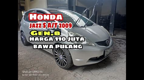 Rivieuw Honda Jazz Tipe S 2009 Metic Gen8 Unit Baru Datang YouTube