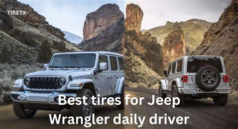 5 Best Tires For Jeep Wrangler Daily Driver For 2024 Driving By Tiretx Sep 2023 Medium